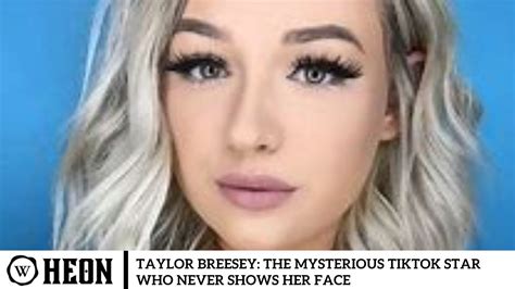 tay breesey tiktok taylor breesey face|Taylor Breesey Face Secrets: Why does Taylor Breesey hide her。